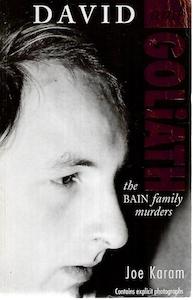 True Crime: David And Goliath: the Bain Family Murders by Joe Karam