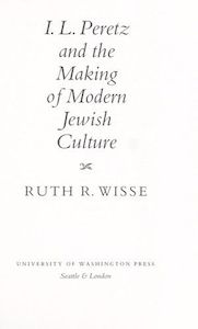 Jewish: I. L. Peretz And the Making of Modern Jewish Culture by Ruth R. Wisse