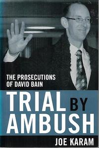 True Crime: Trial By Ambush: The Prosecutions Of David Bain by Joe Karam