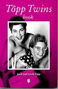 Nz Bio: The Topp Twins Book by Jools Topp and Lynda Topp