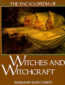 The Encyclopedia Of Witches And Witchcraft by Rosemary Ellen Guiley