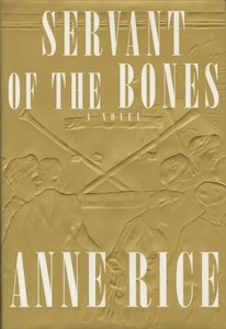 Horror: Servant Of The Bones: A Novel by Anne Rice
