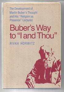 Jewish: Buber's Way To 'I And Thou' by Rivka Horwitz