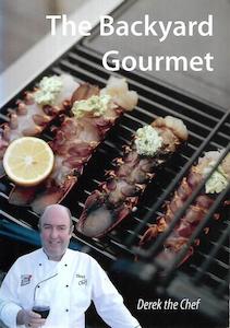 The Backyard Gourmet by Derek the Chef