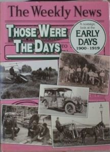 Nz Non Fiction: Those Were the Days: a Nostalgic Look At the the Early Days 1900-1919 From the Pages of the Weekly News by Stephen Barnett