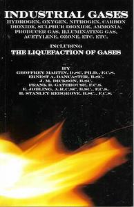 Science And Mathematics: Industrial Gases : Including The Liquefaction Of Gases by Ernest A. Dancaster and J. M. Dickson and Frank B. Gatehouse and E. Jobling and Geoffrey Martin and H. Stanley Redgrove