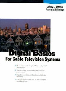 Digital Basics For Cable Television Systems by Francis M. Edgington and Jeffrey L. Thomas