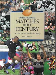 Sport: New Zealand Herald Matches Of The Century: 100 Years Of Great New Zealand Rugby by Donald John Cameron