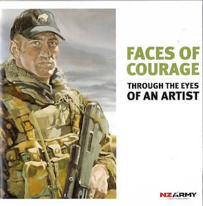 Nz War: Faces Of Courage: Through The Eyes Of An Artist by New Zealand. Army and Matt Gauldie