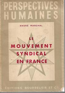 Le Mouvement Syndical En France by Andre Marchal
