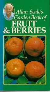 Gardening: Allan Seale's Garden Book Of Fruit & Berries by Allan Seale