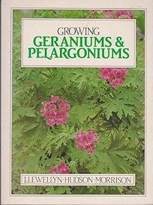 Growing Geraniums And Pelargoniums by Betty Hudson and Jean Llewellyn and Gordon C. Morrison