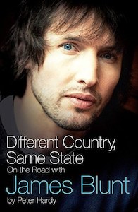 Different Country, Same State: On The Road With James Blunt by Hardy Peter