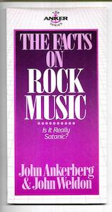 The Facts On Rock Music by John Ankerberg and John Weldon