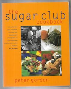 The Sugar Club Cookbook by Peter Gordon