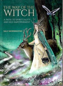 The Way Of The Witch: A Path To Spirituality And Self-Empowerment by Sally Morningstar