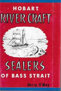 Hobart River Craft: Sealers Of Bass Strait by Harry O'May