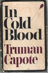 True Crime: In Cold Blood: A True Account Of A Multiple Murder And Its Consequence by Truman Capote