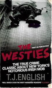 True Crime: The Westies by T. J. English