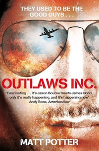 Outlaws Inc: Flying With The World's Most Dangerous Smugglers by Matt Potter