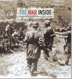 The War Inside: New Zealand Prisoners Of War Tell Their Stories by Steve Liddle