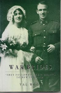 Nz War: War Brides: They Followed Their Hearts To New Zealand by Val Wood