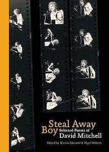 Steal Away Boy: Selected Poems Of David Mitchell by Martin Edmond and David Mitc&hellip;