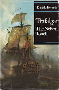 War: Trafalgar: the Nelson Touch by David Howarth