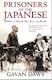 Prisoners Of The Japanese - Pows Of World War II In The Pacific by Gavan Daws