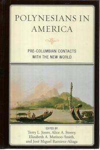 Rare Collectable: Polynesians In America: Pre-Columbian Contacts With The New World by Terry L. Jones and Elizabeth A. Matisoo-Smith and Alice A. Storey
