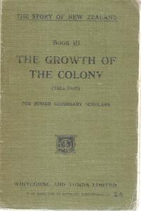 The Story Of New Zealand, Book III: The Growth Of The Colony (1853-1906)