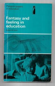 Education: Fantasy And Feeling In Education by Richard M. Jones