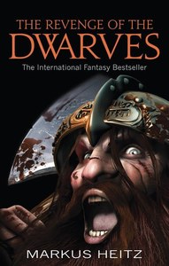 The Revenge Of The Dwarves (Book 3 of The Dwarves) by Markus Heitz