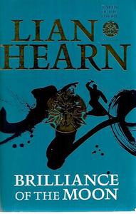 Brilliance Of The Moon by Lian Hearn