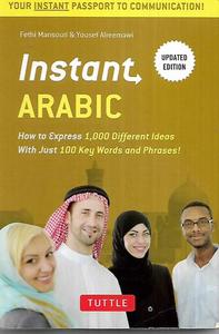 Foreign Languages: Instant Arabic How To Express 1,000 Different Ideas With Just 100 Key Words And Phrases! (Arabic Phrasebook & Dictionary) by Yousef Alreemawi and Fethi Mansouri
