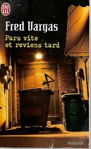 Pars Vite Et Reviens Tard by Fred Vargas