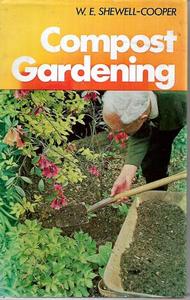 Compost Gardening by W. E. Shewell-Cooper