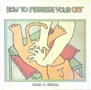 Humour: How To Massage Your Cat by Alice M. Brock