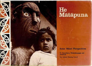 He Mātāpuna - A Source - Some Māori Perspectives.