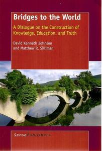 Bridges To The World: A Dialogue On The Construction Of Knowledge, Education, An&hellip;