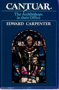 Religion: Cantuar: The Archbishops In Their Office by Edward Carpenter