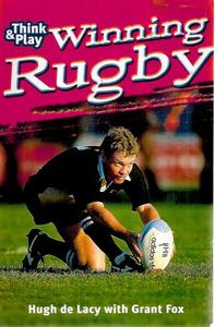Sport: Think And Play Winning Rugby by Hugh de Lacy and Grant Fox
