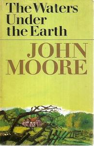 The Waters Under the Earth by John Moore