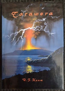 Rare Collectable: Tarawera: The Volcanic Eruption Of 10 June 1886 by R. F. Keam