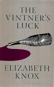 Rare Collectable: The Vintner's Luck: A Novel by Elizabeth Knox