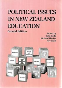 Education: Political Issues In New Zealand Education by John Codd and Richard Harker and Roy Nash