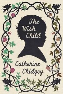 The Wish Child by Catherine Chidgey