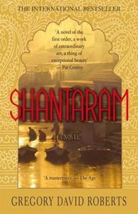Fiction: Shantaram by Gregory David Roberts