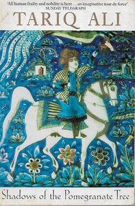 Fiction: Shadows of the Pomegranate Tree by Tariq Ali