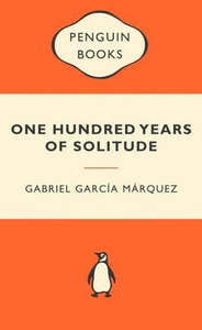 Classics: One Hundred Years of Solitude by Gabriel Garcia Marquez